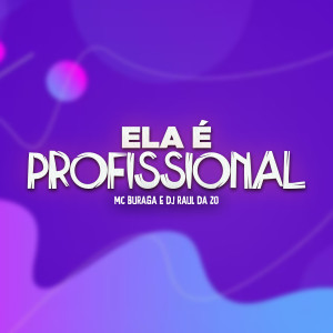 ดาวน์โหลดและฟังเพลง Ela É Profissional พร้อมเนื้อเพลงจาก MC Buraga