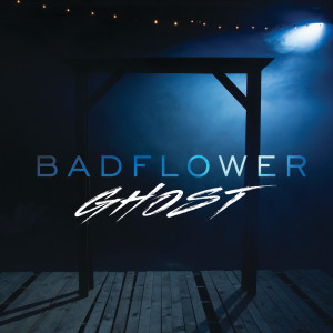 อัลบัม Ghost ศิลปิน Badflower