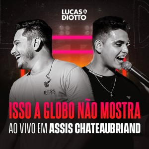 Listen to Isso a Globo não Mostra (Ao Vivo em Assis Chateaubriand) song with lyrics from Lucas & Viana