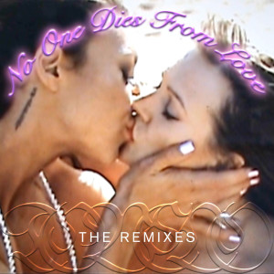 No One Dies From Love (The Remixes)