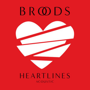 收聽Broods的Heartlines (Acoustic)歌詞歌曲