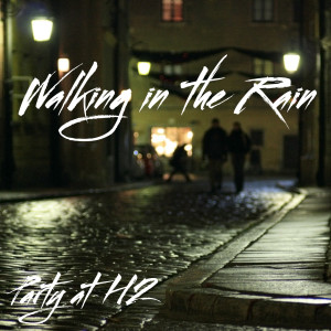 收聽Party at H2的Walking in the Rain歌詞歌曲