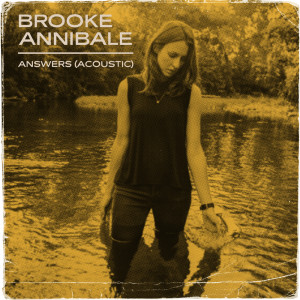 Listen to Answers (Acoustic) song with lyrics from Brooke Annibale