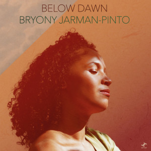 Album Below Dawn (Explicit) from Bryony Jarman-Pinto