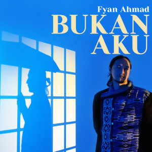 Album Bukan Aku from Fyan Ahmad