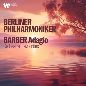 Berliner Philharmoniker的專輯Barber: Adagio - Orchestral Favourites