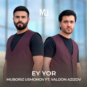 Listen to Ey Yor song with lyrics from Muboriz Usmonov