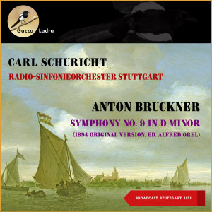 Symphony No. 9 In D Minor (Broadcast, Stuttgart, 1951) (1894 Original Version. Ed. Alfred Orel) dari Radio-Sinfonieorchester Stuttgart