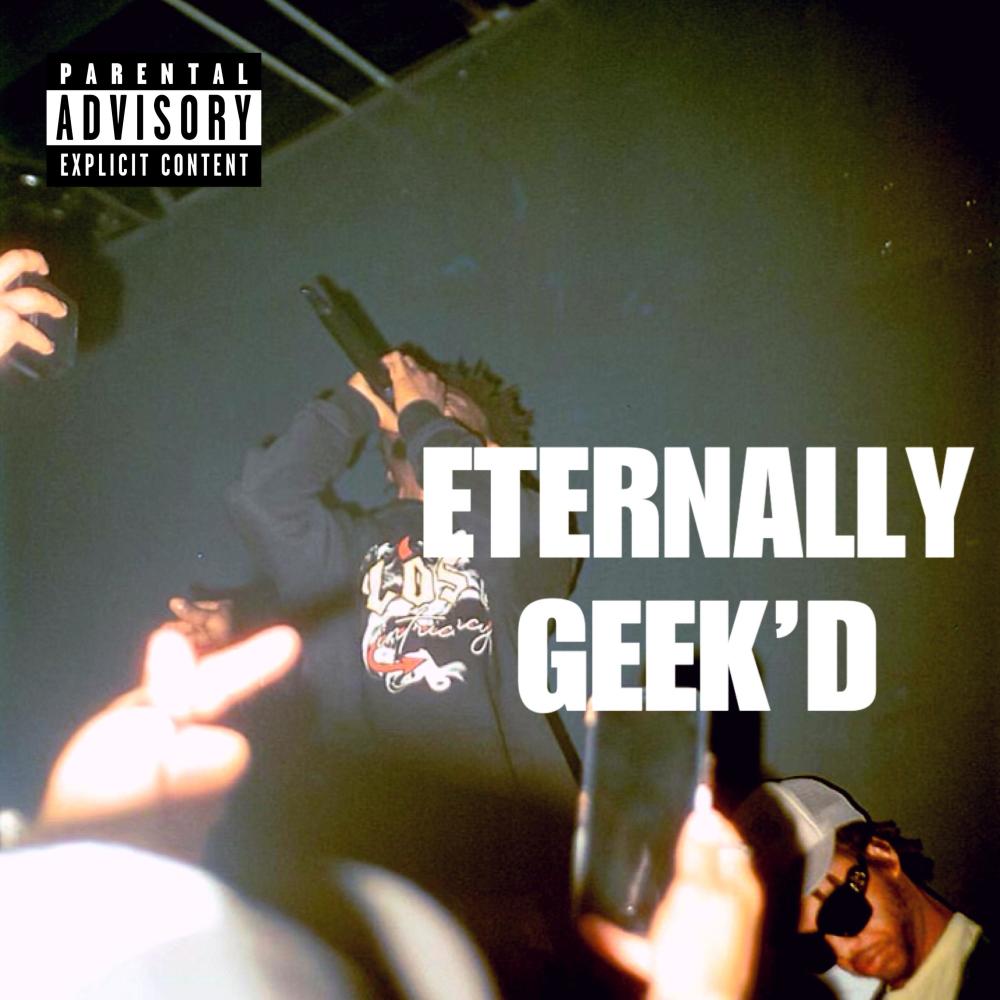 ETERNALLY GEEK'D (Explicit)