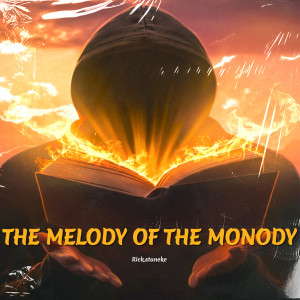 Dengarkan The Melody of the Monody lagu dari Rick.staneke dengan lirik