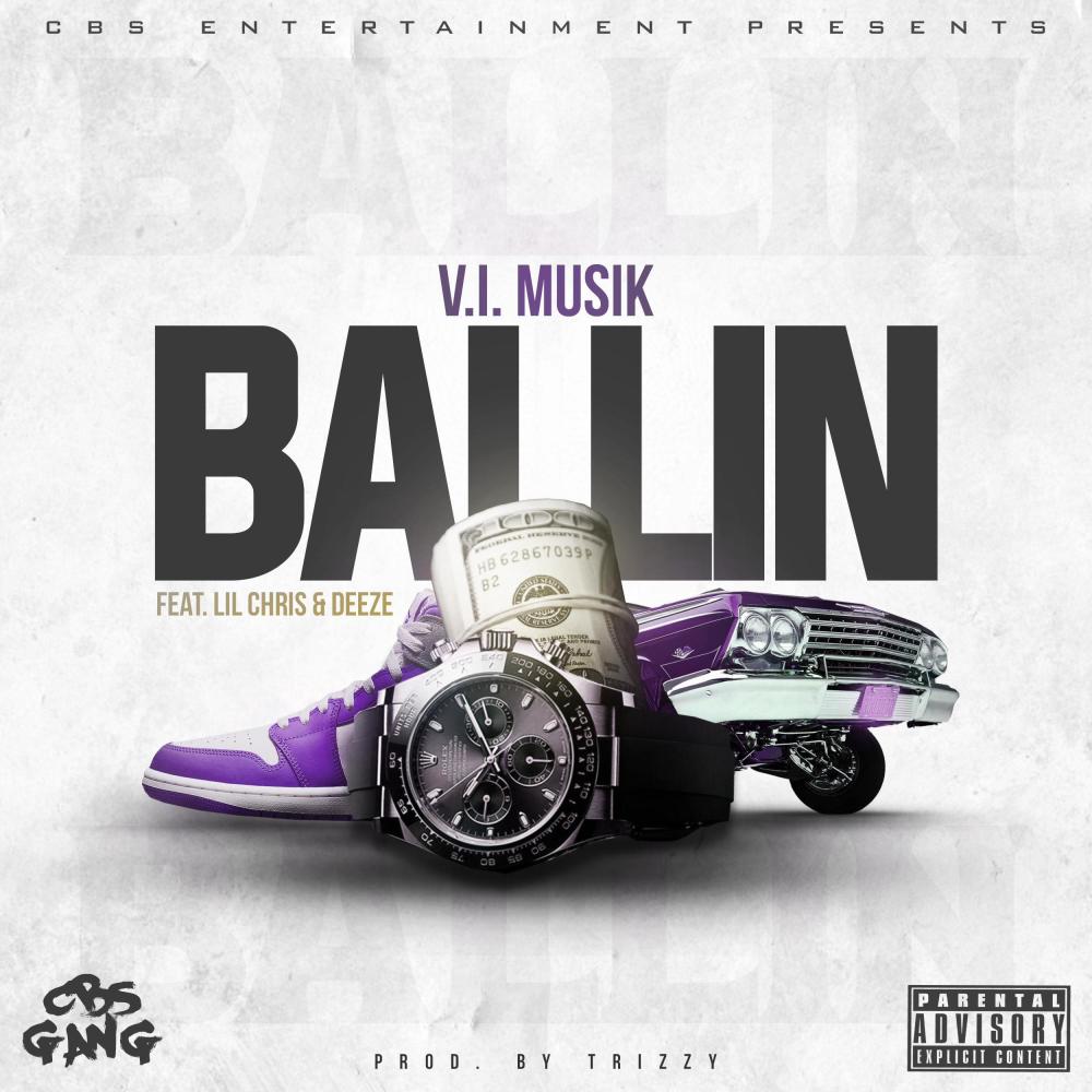 Ballin (feat. Lil Chris & Deeze) (Explicit)
