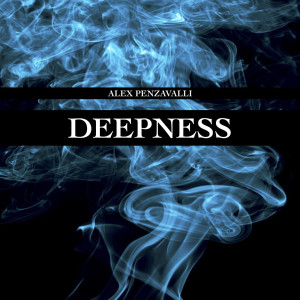 Dengarkan Deepness lagu dari Alex Penzavalli dengan lirik