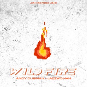 收聽Andy Dubman的Wild Fire歌詞歌曲
