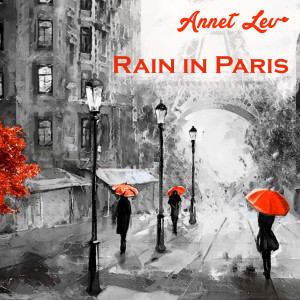 收聽Annet Lev的Rain in Paris歌詞歌曲