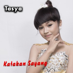 Listen to Katakan Sayang song with lyrics from Tasya