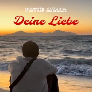 ดาวน์โหลดและฟังเพลง Deine Liebe (feat. Jbeats) พร้อมเนื้อเพลงจาก Favor Amara