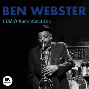 Ben Webster的專輯I Didn't Know About You (Remastered)