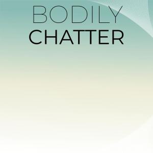 Various Artists的專輯Bodily Chatter