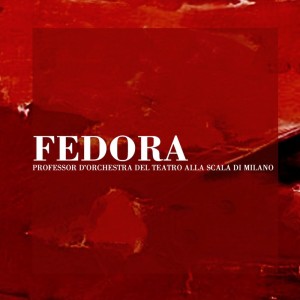 Professori D'Orchestra Del Teatro Alla Scala Di Milano的專輯Giordano: Fedora