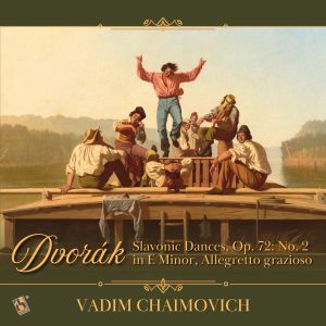 Vadim Chaimovich的專輯Dvořák: Slavonic Dances, Op. 72: No. 2 in E Minor, Allegretto grazioso (Arr. for Solo Piano by Robert Keller)