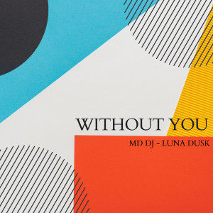 MD Dj的專輯WITHOUT YOU