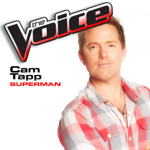 ดาวน์โหลดและฟังเพลง Superman (The Voice Performance) พร้อมเนื้อเพลงจาก Cam Tapp