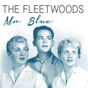 收聽The Fleetwoods的Mr. Blue歌詞歌曲