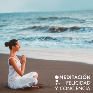 Album Meditación, Felicidad y Conciencia oleh Área de relajación