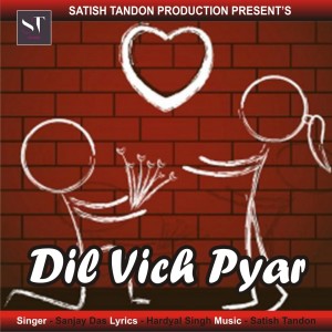 Listen to Dil Vich Pyar song with lyrics from Sanjay Das