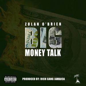 收聽Zulan O'Brien的Big Money Talk (Explicit)歌詞歌曲