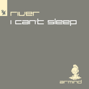 Listen to I Can't Sleep (Extended Mix) song with lyrics from River