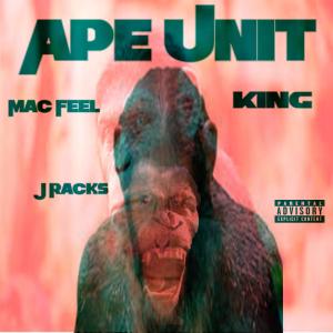 King的專輯Ape Unit (feat. Mac Feel & King) (Explicit)