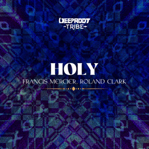 收听Francis Mercier的Holy歌词歌曲