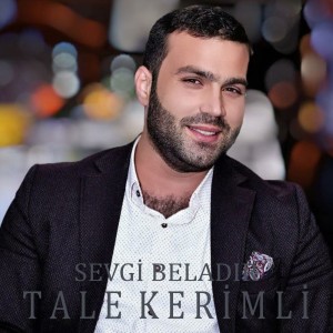 Listen to Sevgi Beladır song with lyrics from Tale Kerimli