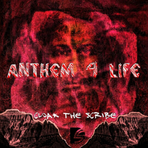 收听Cloak the Scribe的Anthem 4 Life歌词歌曲