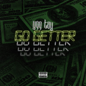 ดาวน์โหลดและฟังเพลง Go Getter (Explicit) พร้อมเนื้อเพลงจาก Ygg Tay