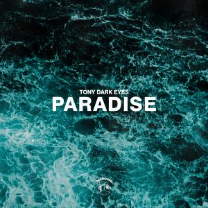Listen to Paradise song with lyrics from Tony Dark Eyes