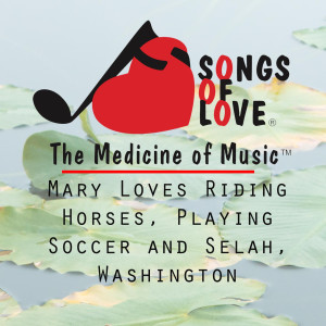Listen to Mary Loves Riding Horses, Playing Soccer and Selah, Washington song with lyrics from W. Sherry Jr.