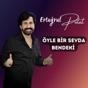 Dengarkan Öyle Bir Sevda Bendeki lagu dari Ertuğrul Polat dengan lirik