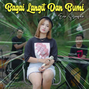 Dengarkan Bagai Langit Dan Bumi lagu dari Era Syaqira dengan lirik