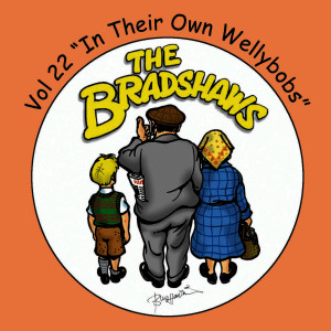 Buzz Hawkins的專輯The Bradshaws Vol. 22 - in Their Own Wellybobs