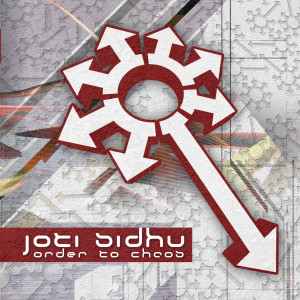Album Order to chaos from Joti Sidhu