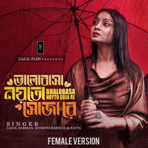 Ujjal Barman的專輯Bhalobasa Noyto Soja Re (Female Version)