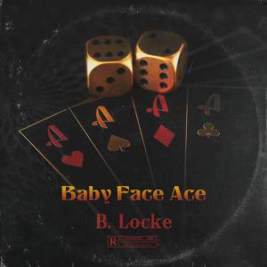 อัลบัม Baby Face Ace (Explicit) ศิลปิน B. Locke