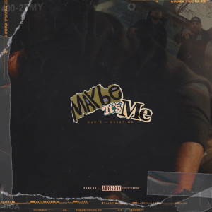 ดาวน์โหลดและฟังเพลง Maybe It's Me (Explicit) พร้อมเนื้อเพลงจาก Durte
