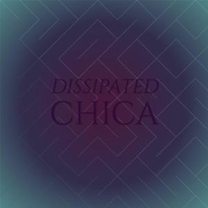 Listen to Dissipated Chica song with lyrics from Matan Enson