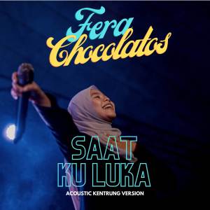 Album Saat Ku Luka (Acoustic) oleh Fera Chocolatos