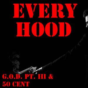 Dengarkan Every Hood (Explicit) lagu dari G.O.D. PT. III dengan lirik