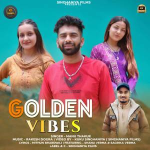 ดาวน์โหลดและฟังเพลง Golden Vibes พร้อมเนื้อเพลงจาก Manu Thakur