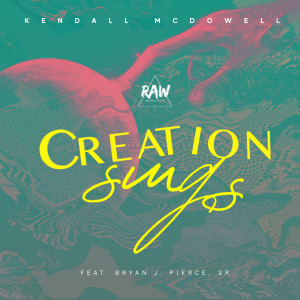 Album Creation Sings (Live) from Kendall McDowell